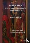Rashidi, Runoko - Black Star: the African Presence in Early Europe - The african presence in early europe