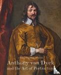 White, Christopher - Anthony Van Dyck and the Art of Portraiture