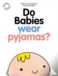 Frandsen, Fransie - Do Babies wear Pyjamas?