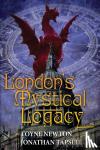 TBD Toyne Newton & Jonathan Tapsell TBD - London's Mystical Legacy - Alternative biography of London