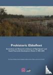 Wenban-Smith, Francis, Stafford, Elizabeth, Bates, Martin, Parfitt, Simon - Prehistoric Ebbsfleet