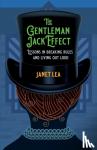 Lea, Janet - The Gentleman Jack Effect - Lessons in Breaking Rules and Living Out Loud
