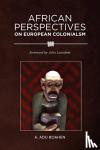 Boahen, A. Adu - African Perspectives on European Colonialism