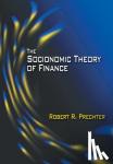 Prechter, Robert R (?) - The Socionomic Theory of Finance