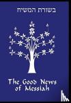 Gregg, Daniel - The Good News of Messiah