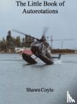 Coyle, Shawn (Pallett) - LIttle Book of Autorotations (print)