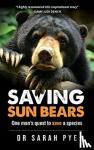 Pye, Sarah - Saving Sun Bears