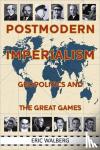 Walberg, Eric - Postmodern Imperialism