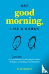 Campion, Greg - Say Good Morning, Like a Human