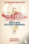 Kelder, Peter, Witt, Carolinda - The Eye of Revelation 1939 & 1946 Editions Combined - The True Five Tibetan Rites