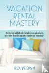 Brown, Rex M - Vacation Rental Mastery