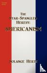 Hertz, Solange - The Star-Spangled Heresy - Americanism