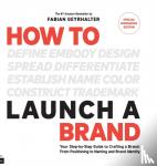 Geyrhalter, Fabian - How to Launch a Brand - Special Workbook Edition (2nd Edition)