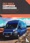 Biggin, Kenny - Self Build Campervan Conversions - A guide to converting everyday vehicles into campervans & motorhomes