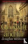 Westcott, Douglas - Go Swift and Far - a Novel of Bath