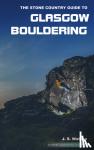 Watson, John - The Stone Country Guide to Glasgow Bouldering