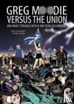 Moodie, Greg - Greg Moodie versus the Union