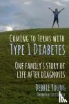 Young, Debbie - Coming to Terms with Type 1 Diabetes
