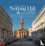 Wilson, Andrew - Wild About Notting Hill & North Kensington