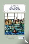  - A Map of Medieval London - The City, Westminster and Southwark
