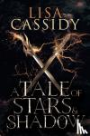Cassidy, Lisa - A Tale of Stars and Shadow