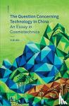 Hui, Yuk (Leuphana University) - The Question Concerning Technology in China
