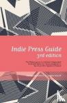 Taylor, Debbie - Indie Press Guide - The Mslexia guide to small and independent presses and literary magazines in the UK and the Republic of Ireland
