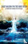 Runaldrar, Frank A. - Spirit Walking for the Rune Mystic - An Introduction to Working in the Spirit Realms