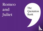  - The Quotation Bank - Romeo and Juliet GCSE Revision and Study Guide for English Literature 9-1