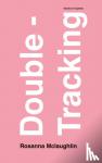 Rosanna McLaughlin - Double-Tracking