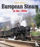 Waller, Peter - European Steam in the 1960s