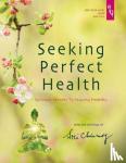 Sri Chinmoy - Seeking Perfect Health - Spiritual Secrets to Staying Healthy