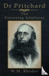 Rhodes, W M - Dr Pritchard The Poisoning Adulterer
