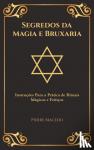 Macedo, Pierre - Segredos da Magia e Bruxaria