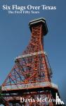 McCown, Davis - Six Flags Over Texas - The First Fifty Years
