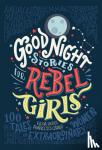 Favilli, Elena, Cavallo, Francesca - Good Night Stories for Rebel Girls - 100 Tales of Extraordinary Women