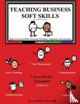 Foxwell, Eva Marie - Teaching Business Soft Skills - Curriculum Guide