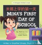 Liu, Katrina - Mina's First Day of School (Bilingual Chinese with Pinyin and English - Simplified Chinese Version)
