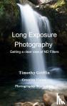 Griffin, Timothy - Long Exposure Photography - Getting a clear view on ND Filters