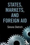 Dietrich, Simone (Universite de Geneve) - States, Markets, and Foreign Aid