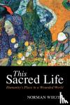 Wirzba, Norman (Duke University, North Carolina) - This Sacred Life