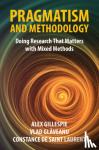 Gillespie, Alex (London School of Economics and Political Science), Glaveanu, Vlad (Dublin City University), de Saint Laurent, Constance (National University of Ireland, Maynooth) - Pragmatism and Methodology - Doing Research That Matters with Mixed Methods