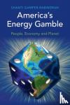 Gamper-Rabindran, Shanti (University of Pittsburgh) - America's Energy Gamble - People, Economy and Planet