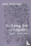 Dyzenhaus, David (University of Toronto) - The Long Arc of Legality - Hobbes, Kelsen, Hart