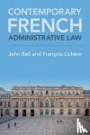 Bell, John (University of Cambridge), Lichere, Francois (Universite Lyon III) - Contemporary French Administrative Law