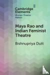 Dutt, Bishnupriya (Jawaharlal Nehru University) - Maya Rao and Indian Feminist Theatre