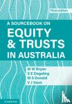 Bryan, Michael (University of Melbourne), Degeling, Simone (University of New South Wales, Sydney), Donald, Scott (University of New South Wales, Sydney), Vann, Vicki (Monash University, Victoria) - A Sourcebook on Equity and Trusts in Australia