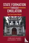 Huang, Chin-Hao, Kang, David C. (University of Southern California) - State Formation through Emulation - The East Asian Model