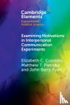 Connors, Elizabeth C. (University of South Carolina), Pietryka, Matthew T. (Florida State University), Ryan, John Barry (Stony Brook University, State University of New York) - Examining Motivations in Interpersonal Communication Experiments