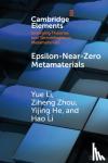 Li, Yue (Tsinghua University, Beijing), Zhou, Ziheng (Tsinghua University, Beijing), He, Yijing (Tsinghua University, Beijing), Li, Hao (Tsinghua University, Beijing) - Epsilon-Near-Zero Metamaterials